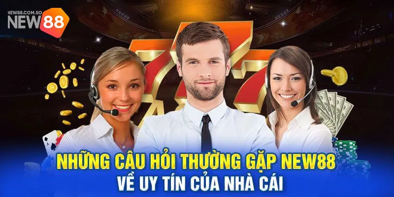 Câu hỏi về New88 liên quan đến tài khoản, đăng ký