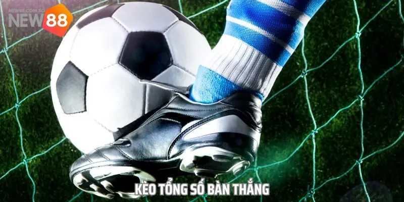 Tại sao nên chọn New88 để đặt kèo bàn thắng?