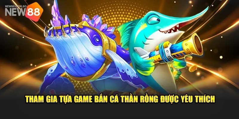 Điểm danh những ưu điểm nổi bật của trò chơi Bắn cá rồng thần
